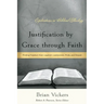 Justification by Grace through Faith: Finding Freedom from Legalism, Lawlessness, Pride, and Despair