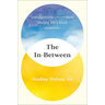 The In-Between: Unforgettable Encounters During Life's Final Moments