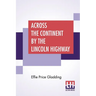 Across The Continent By The Lincoln Highway