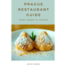 Prague Restaurant Guide: From Goulash to Gourmet
