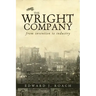 The Wright Company: From Invention to Industry