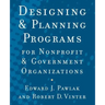 Designing and Planning Programs for Nonprofit and Government Organizations