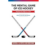 The Mental Game of Ice Hockey: Playing the Game One Shift at a Time