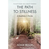 The Path to Stillness: A Meditator's Guide