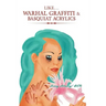 Like.... Warhal Graffiti & Basquiat Acrylics