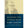 Reading the Gospels with Karl Barth