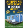 Shipping Container Homes Guide For Beginners: Create A Sustainable Homestead, Stop Paying Rent & Live Comfortably