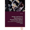 Design and Process Optimization in Warehousing Logistics