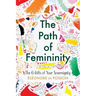 The Path of Femininity; The 6 Gifts of Your Sovereignty