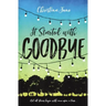 It Started with Goodbye
