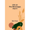 Life on the Mississippi, Part 4