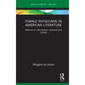 Female Physicians in American Literature: Abortion in 19th-Century Literature and Culture