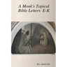 A Monk's Topical Bible E-K