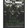 The Boxer Rebellion: The History and Legacy of the Anti-Imperialist Uprising in China at the End of the 19th Century