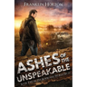Ashes Of The Unspeakable: Book Two in The Borrowed World Series