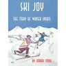 Ski Joy: The Story of Winter Sports