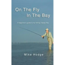 On The Fly In The Bay: A beginner's guide to fly fishing Tampa Bay