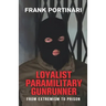 Loyalist Paramilitary Gunrunner: From Extremism to Prison