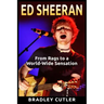 Ed Sheeran: From Rags to a World-Wide Sensation