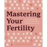 Mastering Your Fertility: A Comprehensive Guide to Charting & Tracking Your Cycle