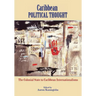Caribbean Political Thought - The Colonial State to Caribbean Internationalisms
