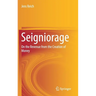 Seigniorage: On the Revenue from the Creation of Money