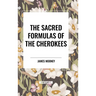 The Sacred Formulas of the Cherokees