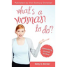 What's a Woman to Do