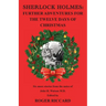 Sherlock Holmes: Further Adventures for the Twelve Days of Christmas