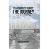 IT Architect Series: The Journey: A Guidebook for Anyone Interested in IT Architecture