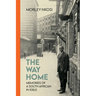 The Way Home: Memories of a South African in Exile