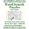 Word Search Puzzles for Teens: 100 Exciting Word Search Puzzles, Did You Know? (Interesting Facts) Pages - Challenging Brain Teasers