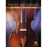 First 50 Songs You Should Play on the Viola: A Must-Have Collection of Well-Known Songs!