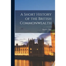 A Short History of the British Commonwealth