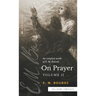 The Complete Works of E.M. Bounds On Prayer: Vol 2 (Sea Harp Timeless series)