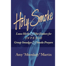 Holy Smoke: Loose Herbs & Hot Embers for Intense Group Smudges & Smoke Prayers