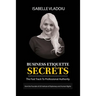 Business Etiquette Secrets: The Fast Track To Professional Authority