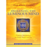 Awakening the Luminous Mind