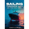 Sailing Through Life On The High Seas