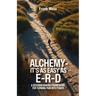 Alchemy - It's As Easy As E-R-D, "A Decision-Making Framework for Turning Pain into Power"