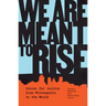 We Are Meant to Rise: Voices for Justice from Minneapolis to the World