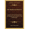 The Mediaeval Mind V2: A History Of The Development Of Thought And Emotion In The Middle Ages