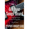 The 5 Steps to Get Your Songs Heard: A Congregational Songwriting Plan