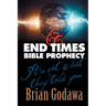 End Times Bible Prophecy: It's Not What They Told You