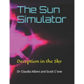 The Sun Simulator: Deception in the Sky
