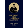 Growing Old in America: The Bland-Lee Lectures Delivered at Clark University