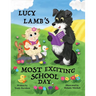 Lucy Lamb's Most Exciting School Day: Encourages a positive attitude towards school and learning