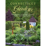 Connecticut Gardens: A Celebration of the State's Historic, Public, and Private Gardens
