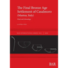 The Final Bronze Age Settlement of Casalmoro (Mantua, Italy): Finds and chronology