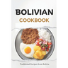 Bolivian Cookbook: Traditional Recipes from Bolivia